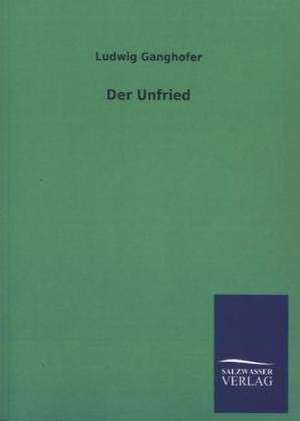 Der Unfried de Ludwig Ganghofer