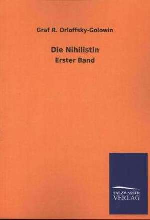 Die Nihilistin de Graf R. Orloffsky-Golowin