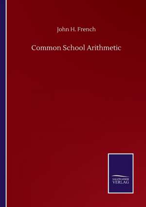 Common School Arithmetic de John H. French