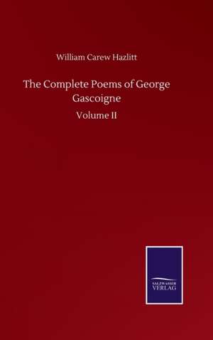 The Complete Poems of George Gascoigne de William Carew Hazlitt