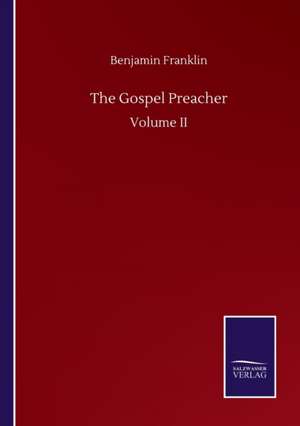 The Gospel Preacher de Benjamin Franklin