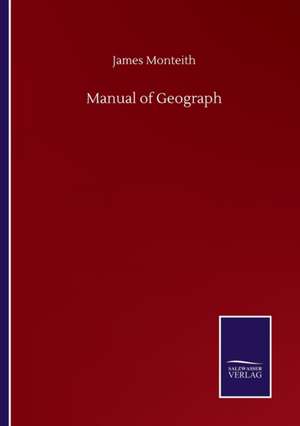 Manual of Geograph de James Monteith