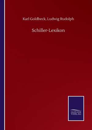 Schiller-Lexikon de Karl Rudolph Goldbeck