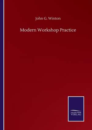 Modern Workshop Practice de John G. Winton