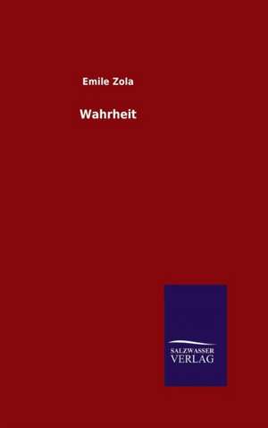 Wahrheit de Emile Zola