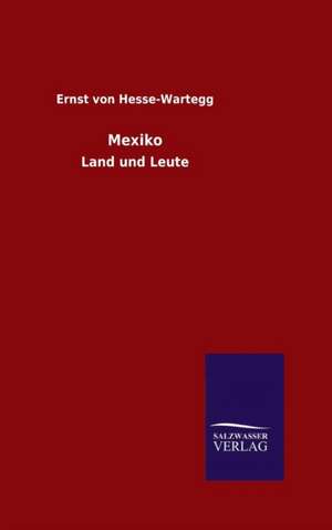 Mexiko de Ernst von Hesse-Wartegg