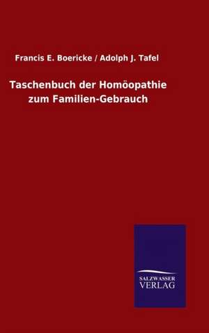 Taschenbuch Der Homoopathie Zum Familien-Gebrauch: Magdeburg de Adolph J. Boericke, Francis E. / Tafel