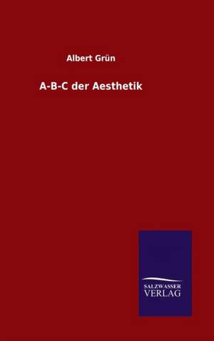 A-B-C Der Aesthetik: Magdeburg de Albert Grün