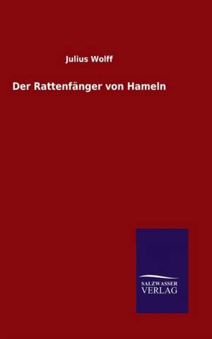 Der Rattenfanger Von Hameln: Magdeburg de Julius Wolff