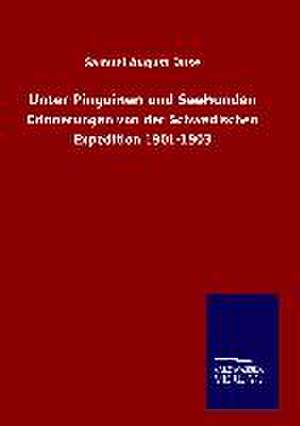 Unter Pinguinen Und Seehunden: Tiere Der Fremde de Samuel August Duse