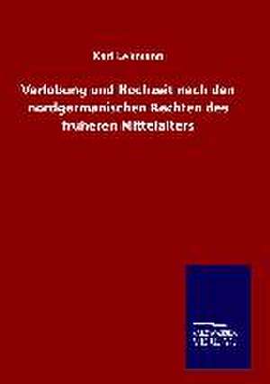 Verlobung Und Hochzeit Nach Den Nordgermanischen Rechten Des Fruheren Mittelalters: Tiere Der Fremde de Karl Lehmann