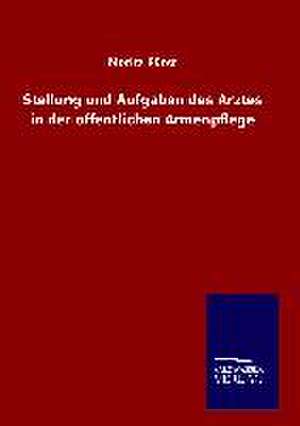 Stellung Und Aufgaben Des Arztes in Der Offentlichen Armenpflege: Tiere Der Fremde de Moritz Fürst