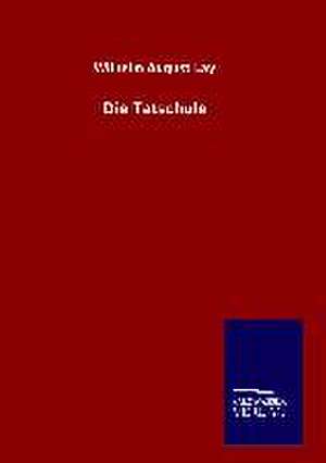 Die Tatschule de Wilhelm August Lay