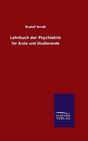 Lehrbuch Der Psychiatrie: Tiere Der Fremde de Rudolf Arndt