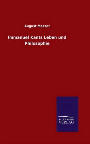 Immanuel Kants Leben Und Philosophie: Tiere Der Fremde de August Messer