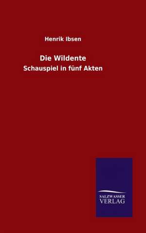 Die Wildente de Henrik Ibsen