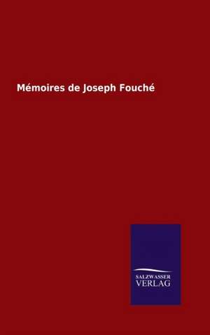 Memoires de Joseph Fouche: Die Bruder Vom Deutschen Hause / Marcus Konig de ohne Autor