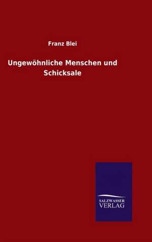 Ungewohnliche Menschen Und Schicksale: Die Bruder Vom Deutschen Hause / Marcus Konig de Franz Blei