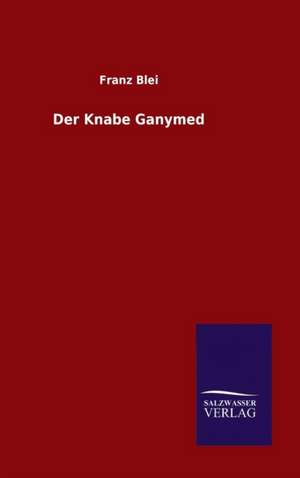 Der Knabe Ganymed de Franz Blei