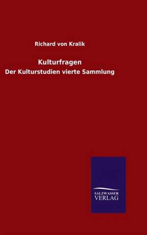 Kulturfragen de Richard von Kralik