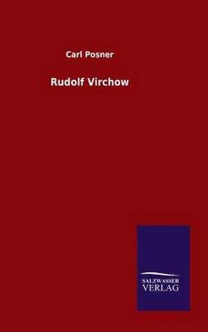 Rudolf Virchow de Carl Posner