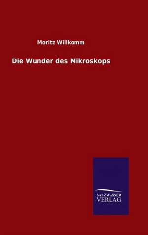 Die Wunder Des Mikroskops