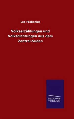 Volkserzahlungen Und Volksdichtungen Aus Dem Zentral-Sudan