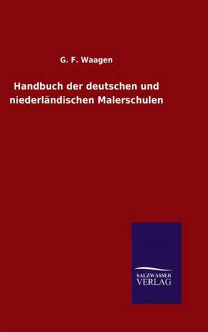 Handbuch Der Deutschen Und Niederlandischen Malerschulen