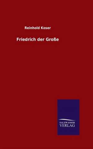 Friedrich Der Grosse