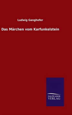 Das Marchen Vom Karfunkelstein: Drei Vortrage de Ludwig Ganghofer