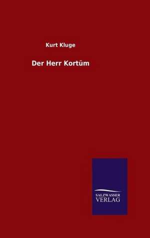 Der Herr Kortüm de Kurt Kluge