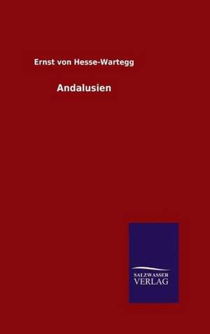 Andalusien de Ernst von Hesse-Wartegg