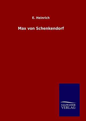 Max Von Schenkendorf: Drei Vortrage de E. Heinrich