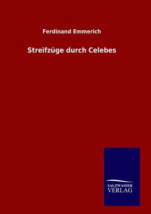 Streifz GE Durch Celebes: Drei Vortrage de Ferdinand Emmerich