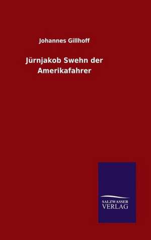 Jurnjakob Swehn Der Amerikafahrer: Drei Vortrage de Johannes Gillhoff