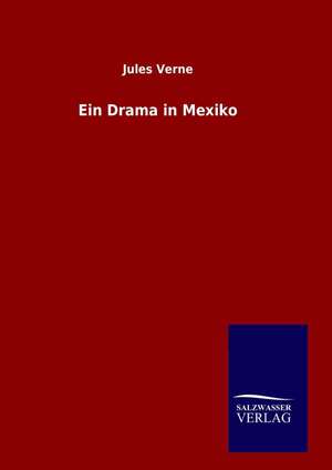 Ein Drama in Mexiko de Jules Verne