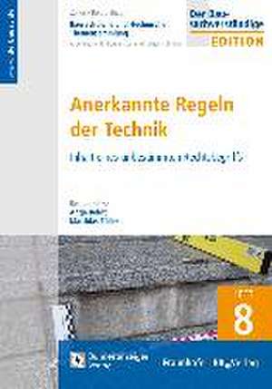 Baurechtliche und -technische Themensammlung - Heft 8: Anerkannte Regeln der Technik de Antje Boldt