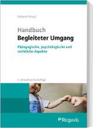 Handbuch Begleiteter Umgang de Werner Dürbeck