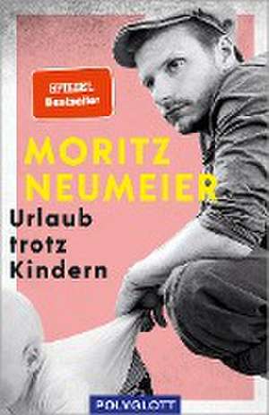 Urlaub trotz Kindern de Moritz Neumeier