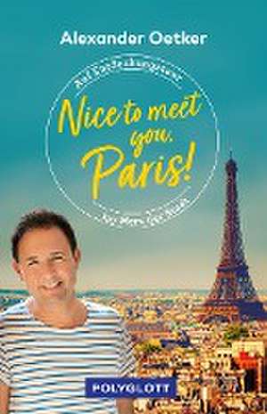 Nice to meet you, Paris! de Alexander Oetker