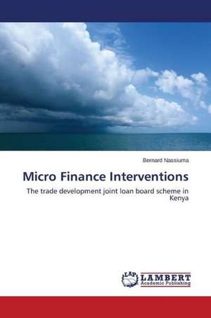 Micro Finance Interventions de Bernard Nassiuma