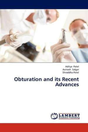 Obturation and its Recent Advances de Patel Aditya