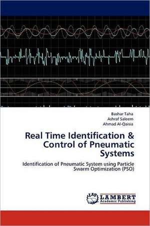 Real Time Identification & Control of Pneumatic Systems de Bashar Taha