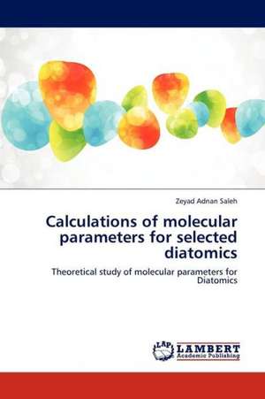 Calculations of molecular parameters for selected diatomics de Saleh Zeyad Adnan