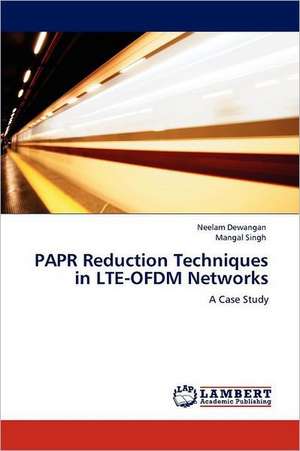 PAPR Reduction Techniques in LTE-OFDM Networks de Neelam Dewangan