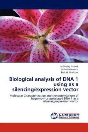 Biological analysis of DNA 1 using as a silencing/expression vector de M.Shafiq Shahid