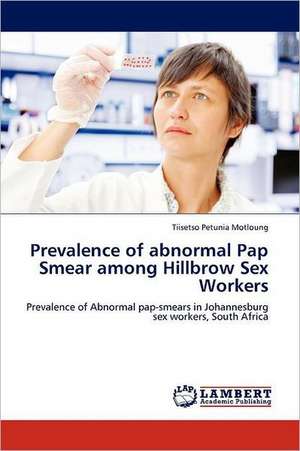 Prevalence of abnormal Pap Smear among Hillbrow Sex Workers de Tiisetso Petunia Motloung