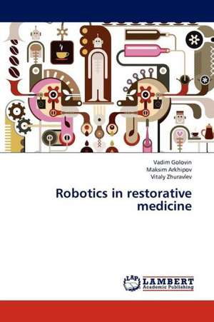 Robotics in restorative medicine de Golovin Vadim