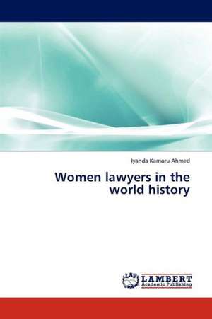 Women lawyers in the world history de Kamoru Ahmed Iyanda