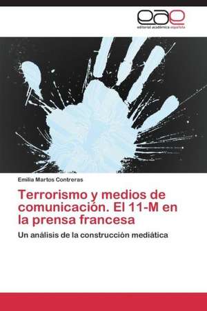 Terrorismo y medios de comunicación. El 11-M en la prensa francesa de Emilia Martos Contreras